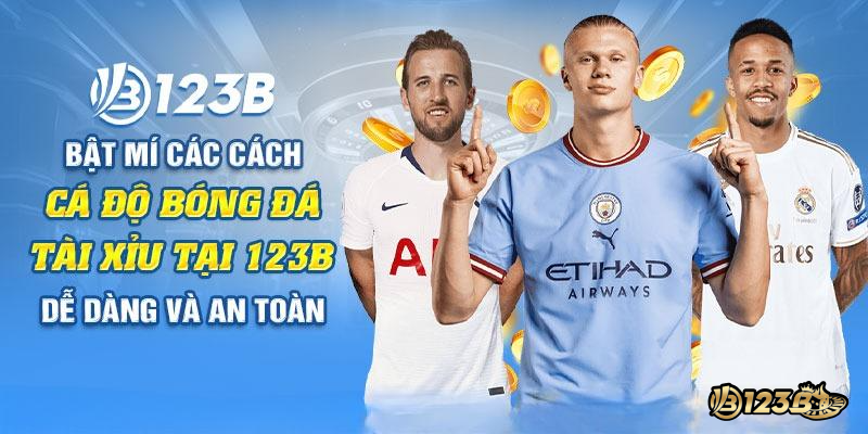 Cá độ bóng đá tài xỉu 123B