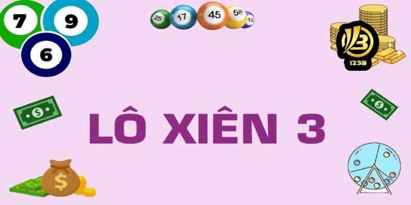 Lô xiên 3 là gì và tỷ lệ cược phổ biến dành cho người chơi cá cược