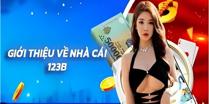 Nhà cái 123B chất lượng đẳng cấp quốc tế